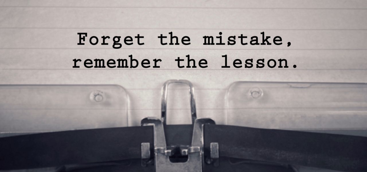 forget the mistake remember the lesson